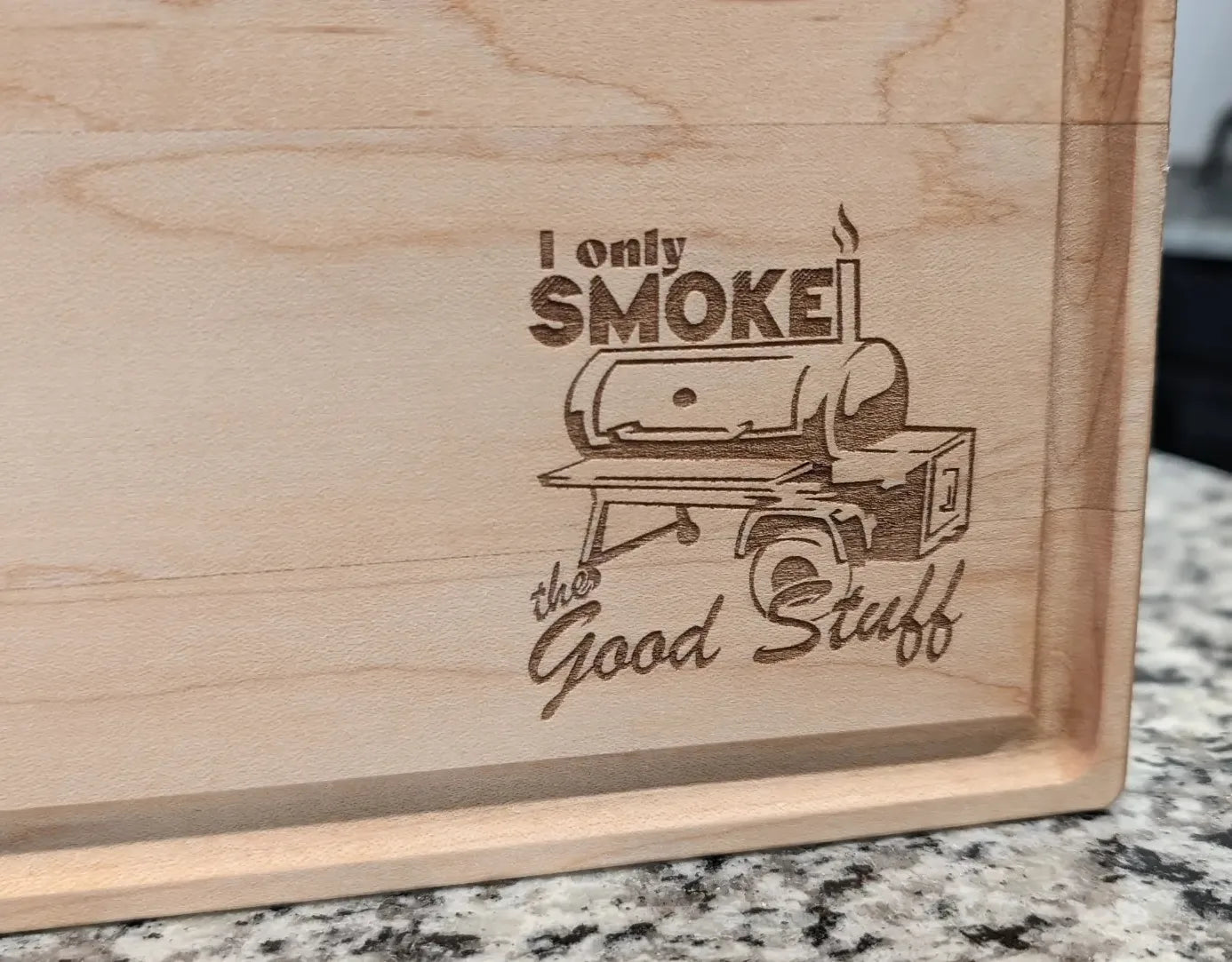 "I only Smoke the Good Stuff" - Cutting Board